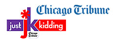 Chicago Tribune / Just Kidding